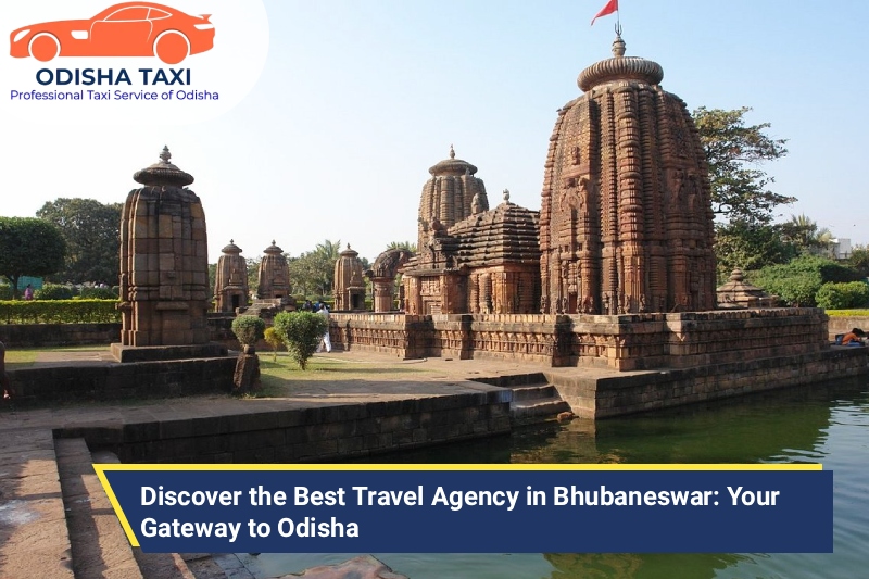Discover the Best Travel Agency in Bhubaneswar: Your Gateway to Odisha